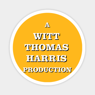 A Witt-Thomas-Harris Production Magnet